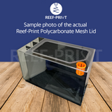 REEF-PRINT Polycarbonate Aquarium Mesh Lid